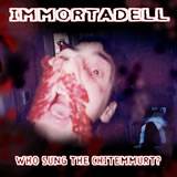 Immortadell : Who Sung the Kitemmurt
